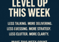 Level Up This Week: How to Build Momentum and Execute With Purpose.